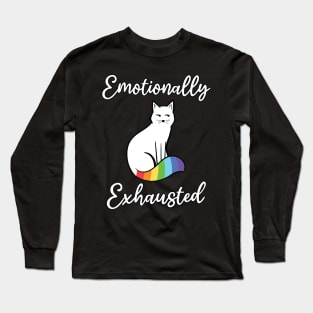 Emotionally Exhausted Rainbow Cat Quotes Long Sleeve T-Shirt